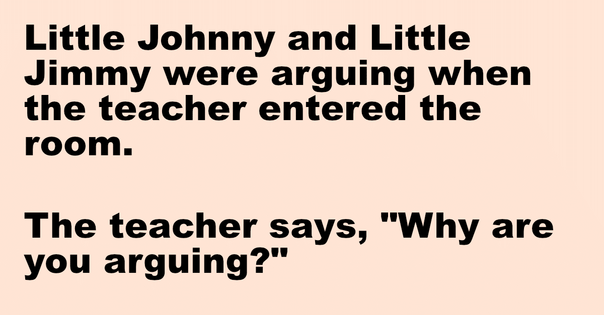 Little Johnny and Little Jimmy were arguing when the