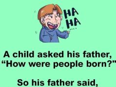 A child asked his father, “How were people born?”
